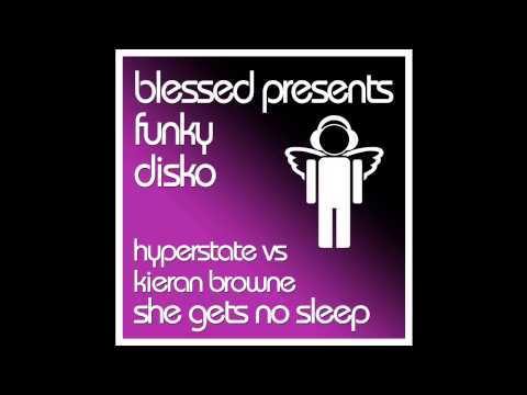 Hyperstate & Kieran Browne - She Gets No Sleep (Blessed Recordings)