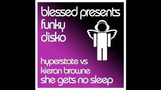 Hyperstate & Kieran Browne - She Gets No Sleep (Blessed Recordings)