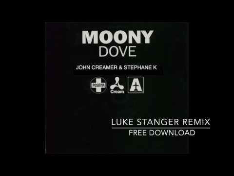 MOONY - DOVE (JOHN CREAMER & STEPHANE K) LUKE STANGER REMIX