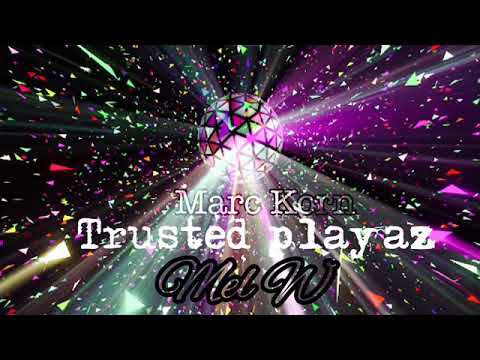 Marc Korn VS Trusted Playaz FT Mel. W (technobase.fm)