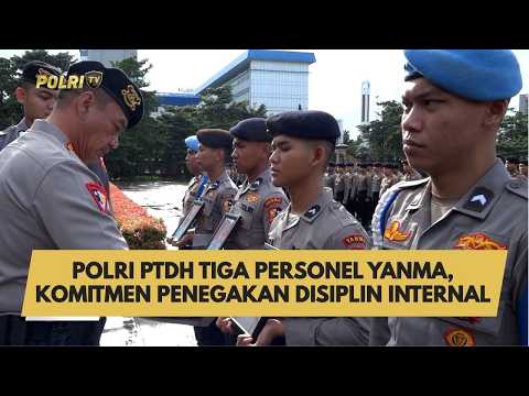 POLRI PTDH TIGA PERSONEL YANMA, KOMITMEN PENEGAKAN DISIPLIN INTERNAL