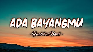 Download lagu Ada Bayangmu - Sembilan Band ( Lyrics ) mp3