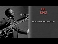 B.B. KING - YOU'RE ON THE TOP