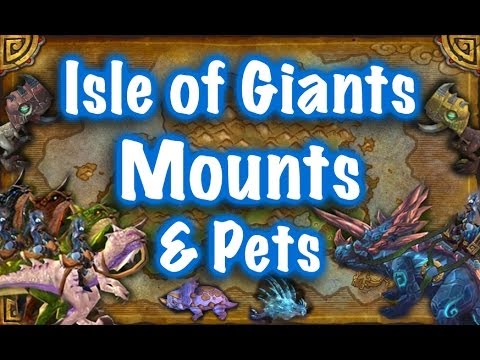 Jessiehealz - Isle of Giants Mounts & Pets Guide (World of Warcraft)