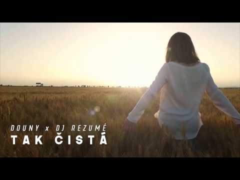 DOUNY x DJ REZUMÉ - Tak čistá ft. Yasmin