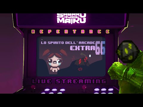 "Reality Can Be Whatever I Want" -TBoI: Repentance w/Sabaku, Spirito dell'Arcade EXTRA #66