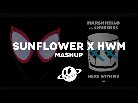 HERE WITH ME x SUNFLOWER [Mashup] - Marshmello, Post Malone, CHVRCHES, Swae Lee