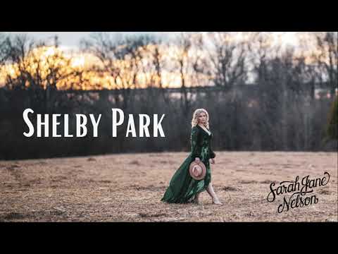 Sarah Jane Nelson - Shelby Park single (Audio Only)