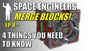 Space Engineers - EP8 - Merge Blocks, 4 Things to Know | Tutorial | Let
