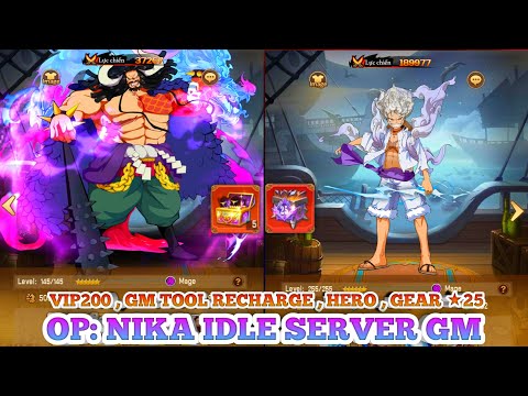 OP: Nika Idle Server GM - Free Gm Tools , Vip200 , Box Hero ★5, Gear ★25, Unlimited DM , Belly , Exp