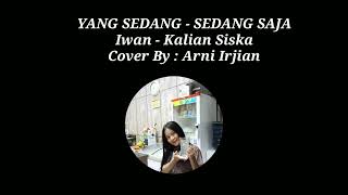Download lagu YANG SEDANG SEDANG SAJA - IWAN - Kalia Siska - REGGAE SKA ( Cover By : Arni Irjian ) mp3