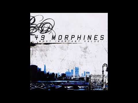 49 Morphines - Most Important Value... (2004)