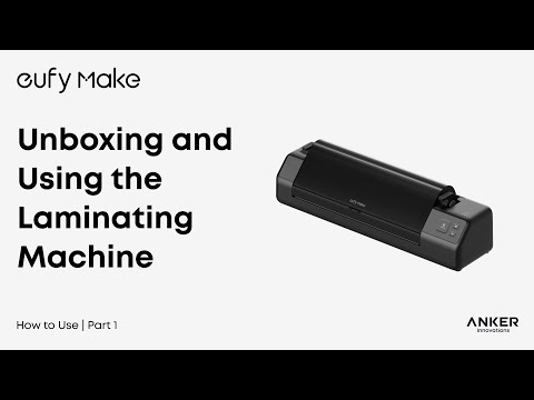eufyMake E1 Tutorial Part 5: Unboxing and Using the Laminating Machine