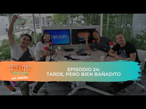 La Resolana Sin Censura | Episodio 24 | Tarde, pero bien bañadito ft. Lalo Elizarrarás