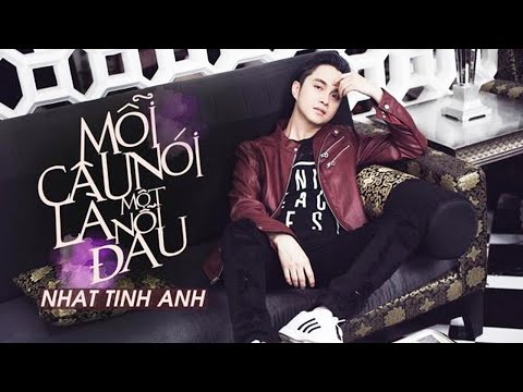Mỗi câu nói là một nỗi đau - Nhật Tinh Anh