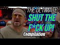 Shut The Fuck Up Compilation - 18+
