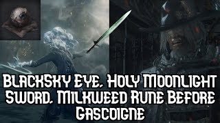 How To Get Blacksky Eye, Moonlight Greatsword and Milkweed Rune Before Gascoigne In Bloodborne