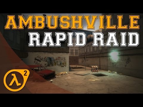 Ambushville Playthrough (Half-Life 2 Mod) - Entry #4 - Rapid Raid