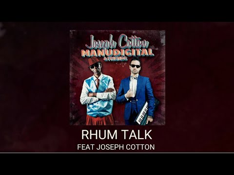 MANUDIGITAL Ft. Joseph Cotton - Rhum Talk (Official Audio)