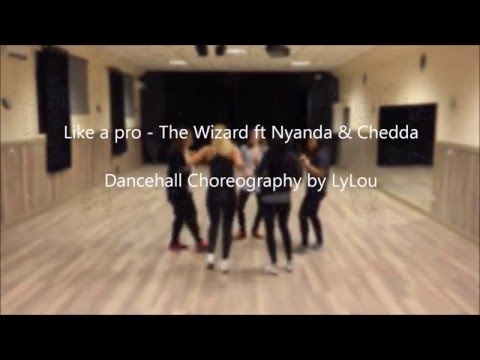 Like a pro - The Wizard ft Nyanda & Chedda - Dancehall Choreo by Ly Lou