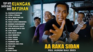 Download lagu AA RAKA SIDAN FULL ALBUM 2023 - KUANGAN BAYUHAN - KUMPULAN LAGU BALI TERBAIK & TERPOPULER 2023 mp3