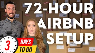 72 Hours to Launch: The Ultimate Airbnb Setup Challenge!
