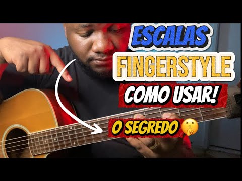 Como Usar Escalas no Fingerstyle (O Segredo Que Ninguém Mostra!)