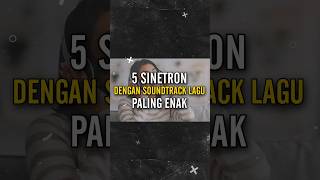 Download lagu 5 Sinetron dengan Soundtrack lagu paling enak #sinetron #shorts #viralsong mp3