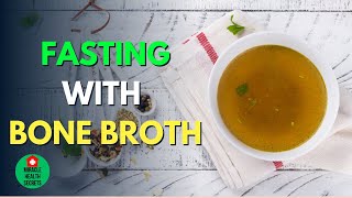 How To Use Bone Broth With Intermittent Fasting | Best Method Of Fasting