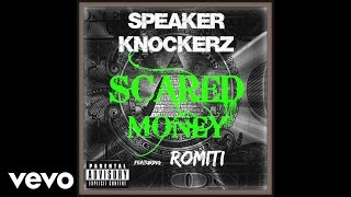 Speaker Knockerz - Scared Money (Explicit) (Audio) ft. Romiti