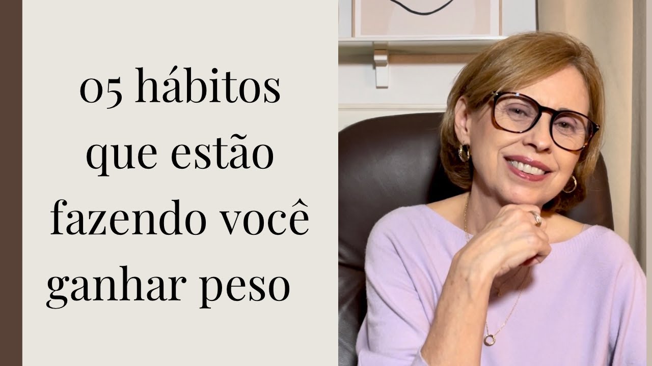 05 hábitos que estão fazendo você ganhar peso e dificultando seu Emagrecimento.