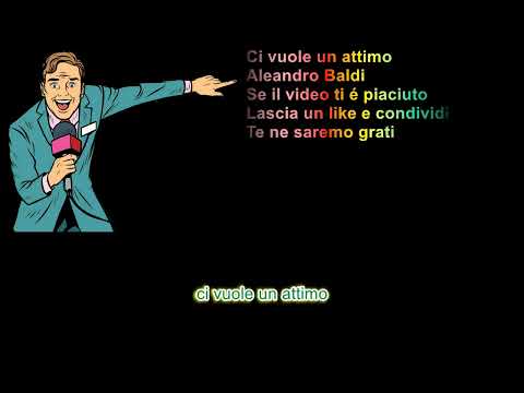 Ci vuole un attimo Aleandro Baldi con testo scorrevole with scrolling text