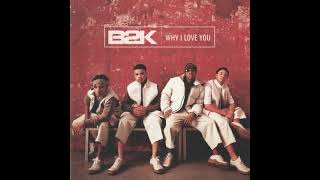 B2K - Why I Love You (Extended Version)