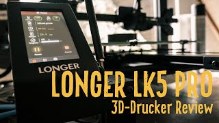 Longer LK5 Pro 3D-Drucker Review - er liefert einfach ab