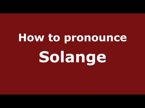Pronounce Names - How to Pronounce Solange