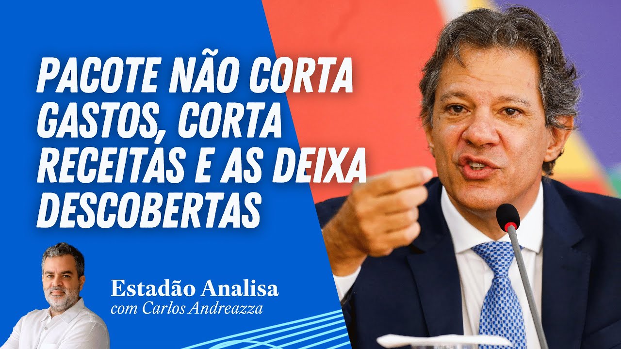 Pacote NÃO CORTA GASTOS, corta receitas e as deixa descobertas | Estadão Analisa
