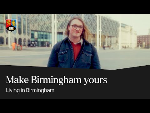 Make Birmingham yours | Our city | University of Birmingham