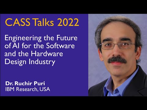 CASS Talks 2022 - Ruchir Puri, IBM Research, USA - June 24, 2022