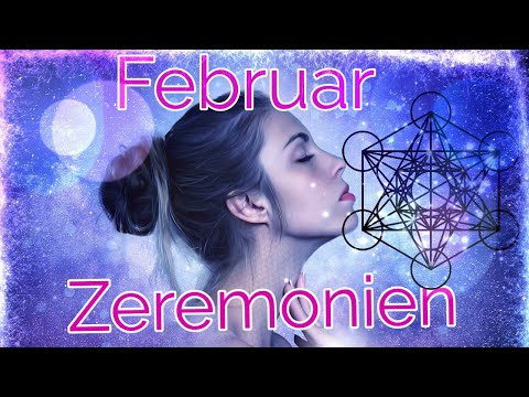 Zeremonien Februar: 04.02 Mangel lösen | 19.02. Fülle aktivieren, Selbstwert stärken | sei dabei!