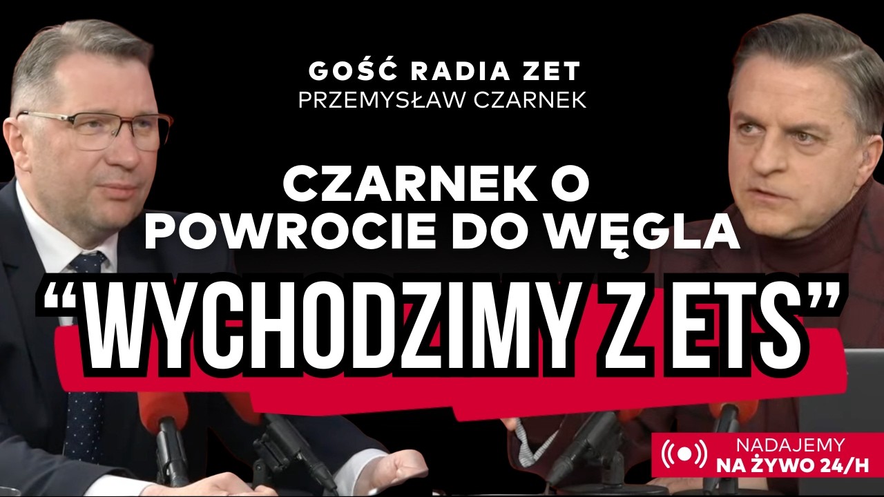 Przemysław Czarnek: Wyrzucimy miks energetyczny, wychodzimy z ETS