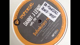 Danny J Lewis ‎– Unity ('98 Remixes) Dafunkstarz Remix