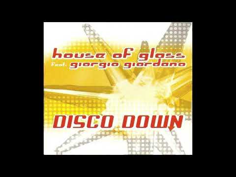 House of Glass feat Giorgio Giordano - Disco Down (2000)