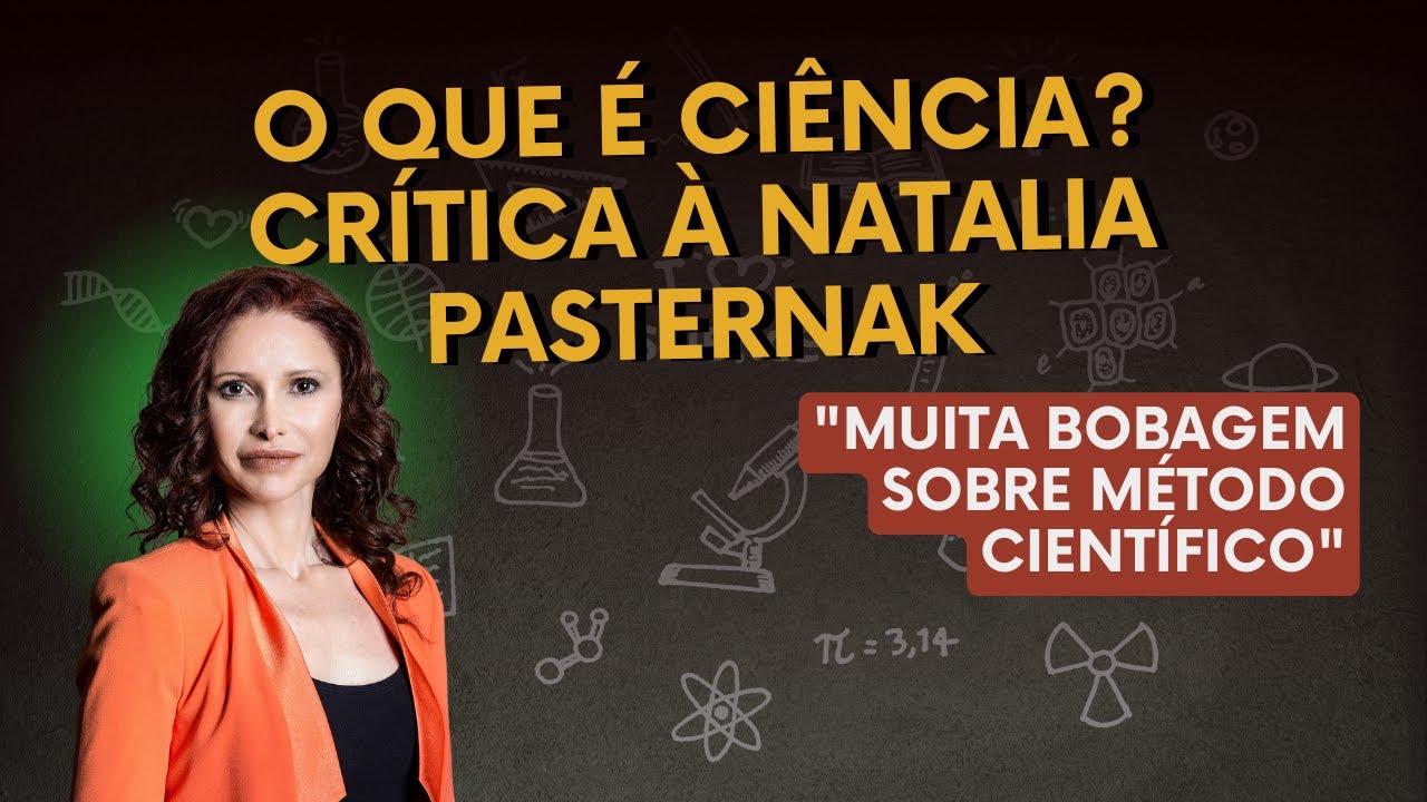 O que é ciência? Crítica à Natalia Pasternak