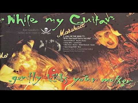 CALL OF THE WILD - "If It's Too Loud You're Too Old"  {Melbourne Band}