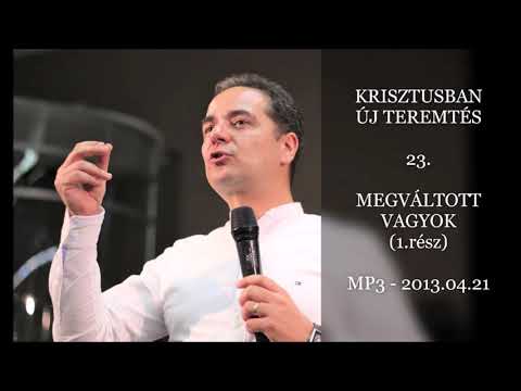 Georgisz: Krisztusban megváltott vagyok 1.rész (KÚT-23) 13/04/21