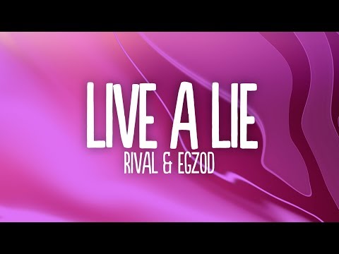Rival x Egzod - Live A Lie (Lyrics) ft. Andreas Stone