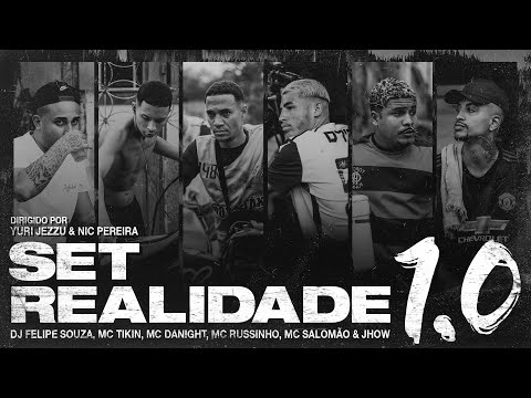 SET Realidade 1.0 - DJ Felipe Souza, MC Salomão, MC Tikin, MC Danight, MC Russinho & Jhow