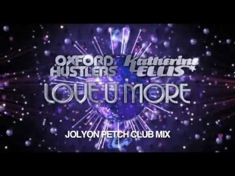 Oxford Hustlers & Katherine Ellis - Love U More (Jolyon Petch mix)