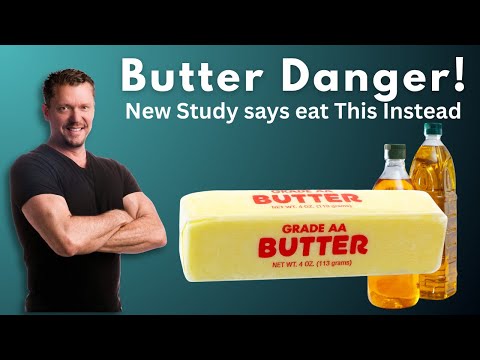 Butter is Dangerous, Eat this Instead?  New Study on Butter 2025