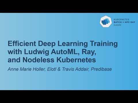 Efficient Deep Learning Training with Ludwig AutoML, Ray, and N... Anne Marie Holler & Travis Addair